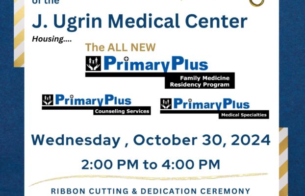 PrimaryPlus OPENS the NEWLY Restored, NEWLY RENAMED J. Ugrin Medical Center