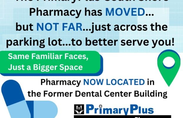 PrimaryPlus-South Shore Pharmacy has RELOCATED across the parking lot to a NEW LARGER SPACE!